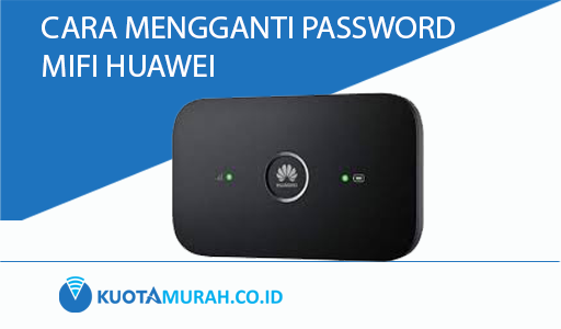 cara ganti password mifi huawei