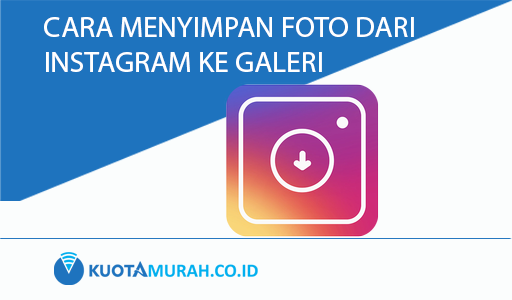 cara menyimpan foto dari instagram ke galeri