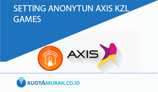 cara setting anonytun axis kzl games