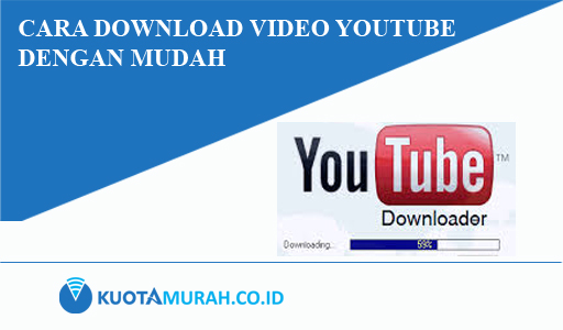 CARA DOWNLOAD VIDEO YOUTUBE DENGAN MUDAH