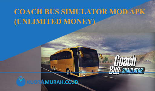 Coach Bus Simulator MOD APK [unlimited money] Download For Android