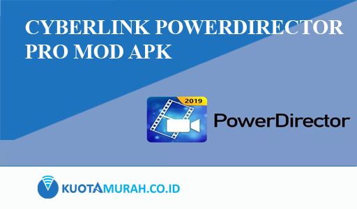 CyberLink PowerDirector Pro MOD Apk v6.4.0 apk unlocked Latest Version