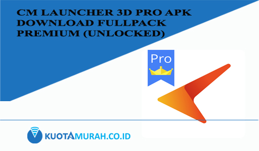CM Launcher 3D Pro v5.94.3 Apk Download Fullpack Premium (Unlocked)