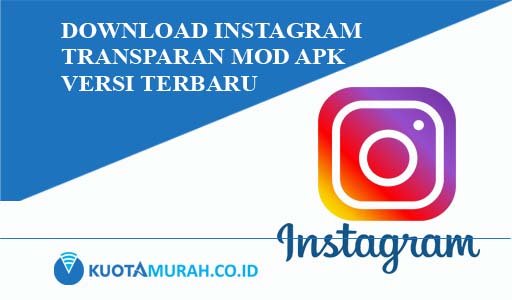 Download Instagram Transparan MOD Apk Versi Terbaru