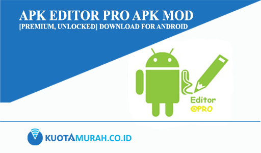 APK Editor Pro Apk Mod [Premium, Unlocked] Download For Android