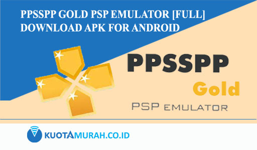 PPSSPP GOLD PSP EMULATOR [FULL] DOWNLOAD APK FOR ANDROID