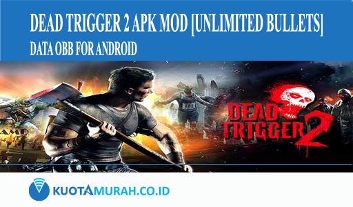 Dead Trigger 2 Apk Mod [Unlimited Bullets] + Data OBB for Android