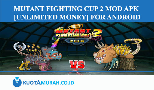 MUTANT FIGHTING CUP 2 MOD APK UNLIMITED MONEY FOR ANDROID
