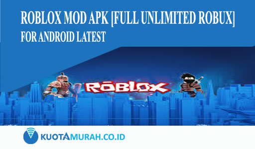 ROBLOX Mod Apk [Full Unlimited Robux] for Android Latest