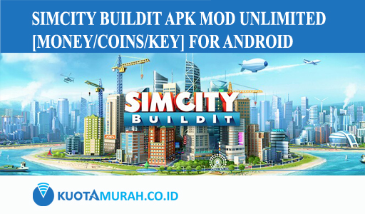 SIMCITY BUILDIT APK MOD UNLIMITED [MONEY, COINS, KEY] FOR ANDROID - Copy