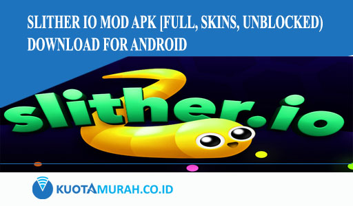 Slither.io Mod Apk [Full, Skins, Unblocked) Download for Android