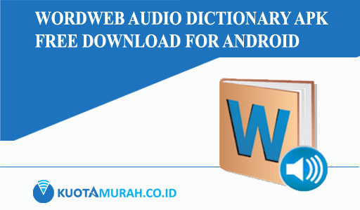 WordWeb Audio Dictionary Apk Free Download for Android