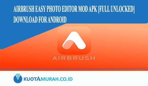 AirBrush Easy Photo Editor Mod Apk [Full Unlocked] Download for Android latest