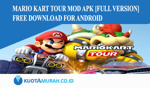 Mario Kart Tour Mod Apk [Full Version] Free Download for Android
