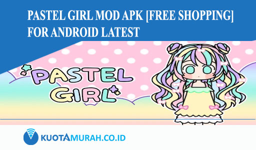 Pastel Girl Mod Apk [Free Shopping] for Android Latest