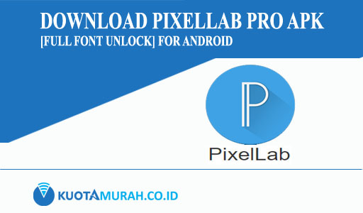 Download Pixellab Pro Apk [Full Font Unlock] for Android