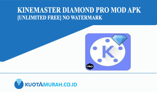Kinemaster Diamond Pro Mod Full Apk [Unlimited Free] No Watermark