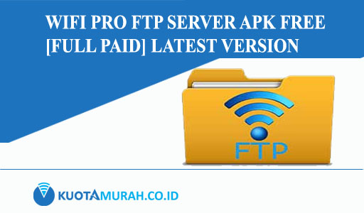 WiFi Pro FTP Apk Server Free [Full Paid] Latest Version